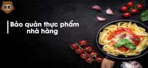 bảo quản thực phẩm nhà hàng